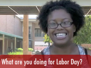 What are you doing for Labor Day?