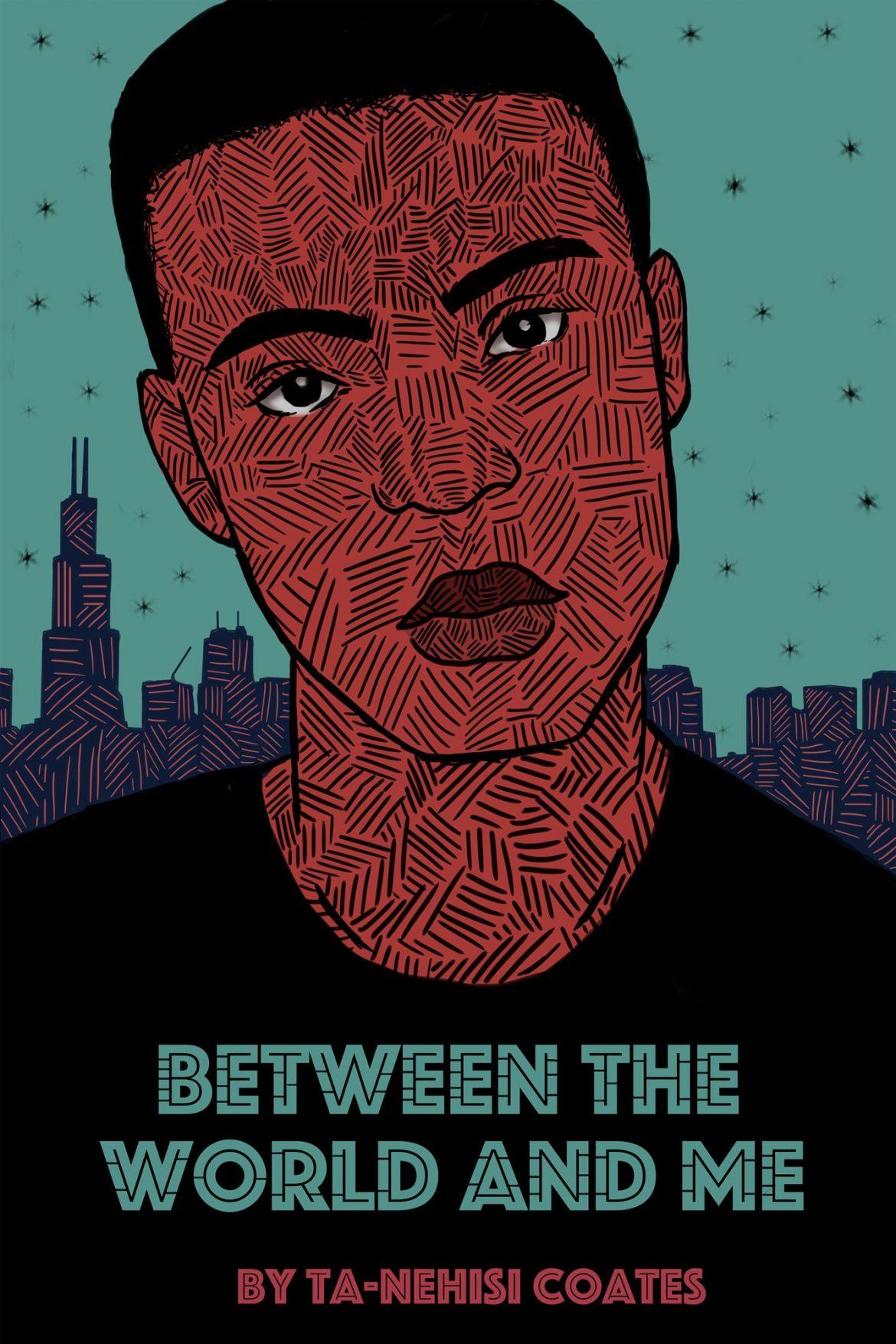 Illustration shows a man wearing a black shirt and the words, Between the world and me by Ta-Nehisi Coates