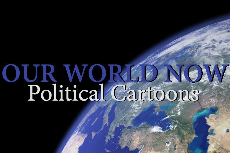 view of Earth from space with words reading Our World Now Political Cartoons