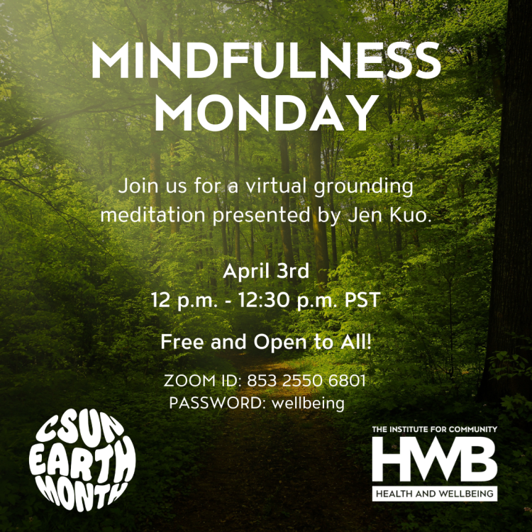 Flyer of "Mindfulness Monday". On April 3rd 12 pm to 12:30 pm. Online