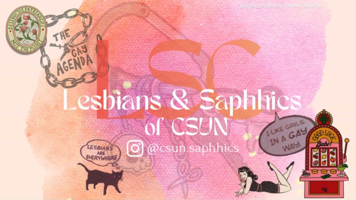 Graphic for Lesbians and Sapphics of CSUN. Graphic via Peyton Friedman of Lesbians and Sapphics of CSUN